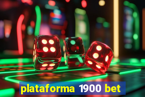 plataforma 1900 bet